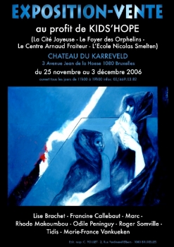«Exposition-vente au profit de Kids' Hope» @ Château du Karreveld, Molenbeek, Belgique (Décembre 2006)