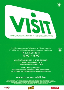 «Visit - Parcours d’artistes / Kunstenaarsparcours» @ Atelier de la Senne, Bruxelles, Belgique (Mai 2011)